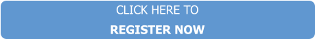 CLICK HERE TO REGISTER NOW